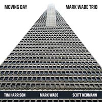 Mark Wade Trio Moving Day